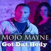 Mojo Mayne - Got Dat Body - Single