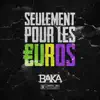 Baka - Seulement pour les euros - Single