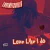 LoveMitchell6 - Love Like I Do