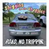 Shiggins and the Shaggies - Road, No Trippin'