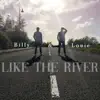 Billy & Louie - Like the River - Single