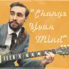 Rob Swift - Change Your Mind - Single