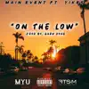 MAIN EVENT - On the Low (feat. Yikes) - Single