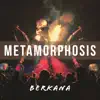 Berkana - Metamorphosis