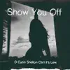 Shelton Carl, It's Lew & D Cuzin - Show You Off - Single