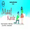 Nikhil Singh - Maaf Karde (Original) - Single