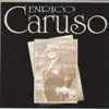 Enrico Caruso - Enrico Caruso