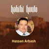 Hassan Arbash - Habibi Howa