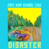 Zofi & Daniel Cha - Disaster - Single