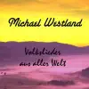 Michael Westland - Volkslieder Aus Aller Welt - International Folk Songs