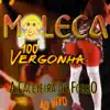 Moleca 100 Vergonha - A Caceteira do Forró (Ao Vivo)