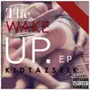 Kidtazstik - The Wake Up. EP