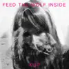 XUP - Feed the Wolf Inside