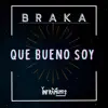 BRaKA - Que Bueno Soy - Single