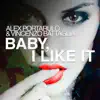 Alex Portarulo & Vincenzo Battaglia - Baby, I Like It - Single