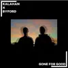 Kalahan & Byford - Gone for Good - Single