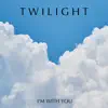 Twilight - I'm with You - Single