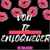 mc malvadão - Vou Te Enloquecer - Single