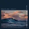 Beats Me, Innit? - Big Wave Surfing - Single