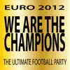 Euro 2012 - We Are the Champions