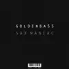 GoldenBass - Sax Maniac - Single