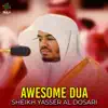 Sheikh Yasser Al Dosari - Awesome Dua - Single