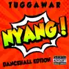 Tuggawar - Nyang (Dancehall Edtion)