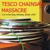 Tesco Chainsaw Massacre - Live at the Bear, Hotwells, Bristol 1978 (Remastered)