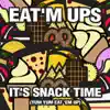 Eat'm Ups - It's Snack Time (Yum Yum Eat 'Em Up) - Single