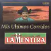 Banda La Mentira - Mis Ultimos Corridos