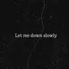 Alan Kilty - Let Me Down Slowly - Single