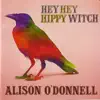 Alison O'Donnell - Hey Hey Hippy Witch