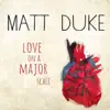 Matt Duke - Love On a Major Scale - EP