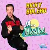 Ricky Bolero - Ja Tarara - Single