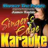 Singer's Edge Karaoke - Shower the People (Originally Performed By James Taylor) [Karaoke Version] - Single