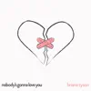 Briana Tyson - Nobody's Gonna Love You - Single