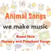 We Make Music - Animal Songs- Brand New Nursery and Preschool Songs