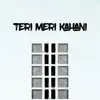 7strings - Teri Meri Kahani - Single