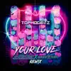 Topmodelz, Atmozfears & Sound Rush - Your Love (Atmozfears & Sound Rush Remix) - Single