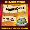 Los Terrícolas & Los Pasteles del Peru - 15 Súper Éxitos