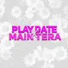 Pranish VP - Play Date X Main Tera - Single