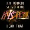 Skitzofrenix & Jeff Doubleu - Hear That - Single