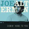 Joe Alterman - Comin' Home to You