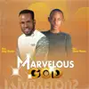 Odigi Wonder - Marvelous God (feat. Chosen Wonder) - Single