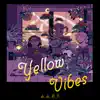 ΔΔNK - Yellow Vibes - Single