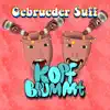 Gebrüder Suff - Kopf Brummt - Single