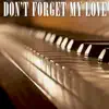 Life In Legato - Don't Forget My Love (Piano Version) - Single