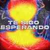 Lil Nazt - Te Sigo Esperando - Single