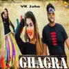 VK John - Ghagra - Single