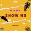 G-Lex - Show Me - Single